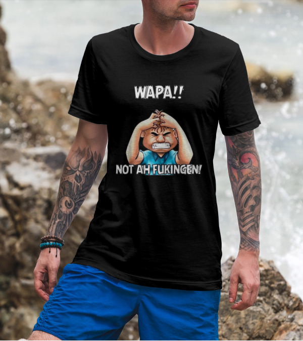 Wapa Not Ah Fukingen Frustrated Cartoon Character Illustrative T-Shirt