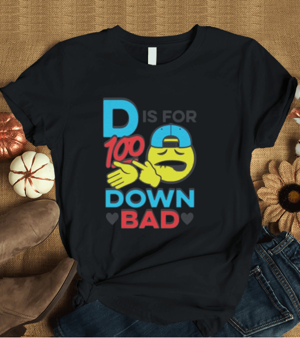 D Is For 100 Emoji Wearing Hat Hands Crossed Down Bad T-Shirt