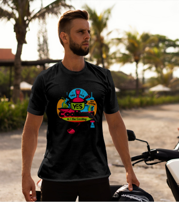 YES THE YES Cooking Do Cooking /c I The Cooking T-Shirt