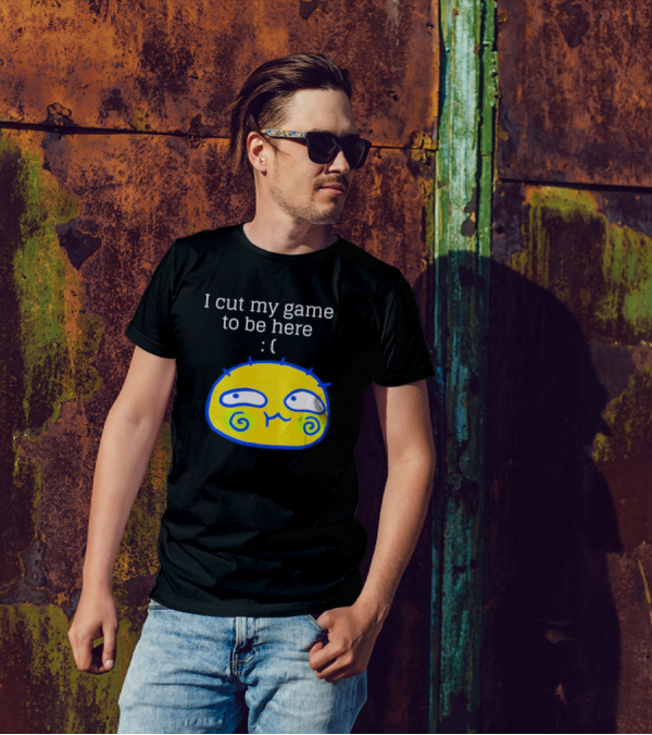 I Cut My Game To Be Here Sad Face Emoji T-Shirt