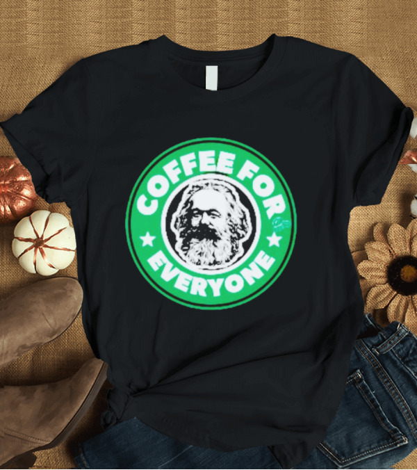 Coffee For Everyone Karl Marx Starbucks T-Shirt