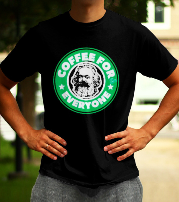 Coffee For Everyone Karl Marx Starbucks T-Shirt