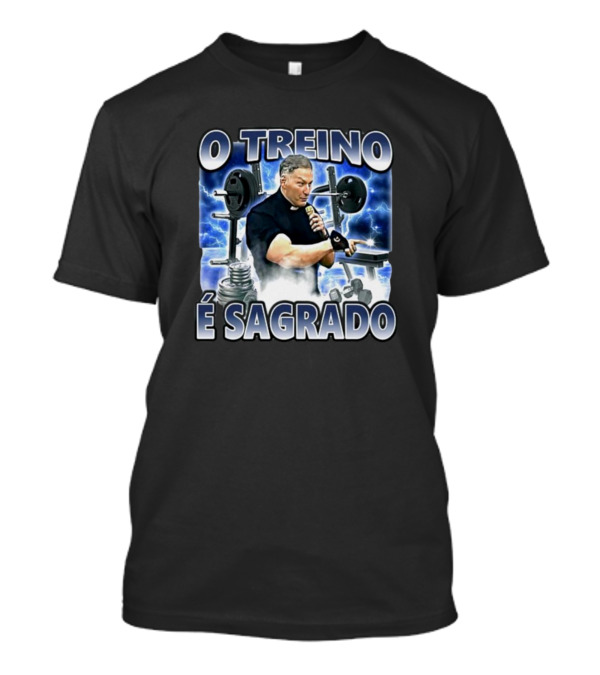 O Treino É Sagrado Weightlifting Priest Gym Motivation T-Shirt