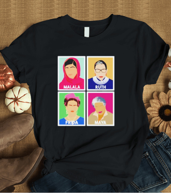 Malala Ruth Frida Maya Icons Of Strength And Influence T-Shirt