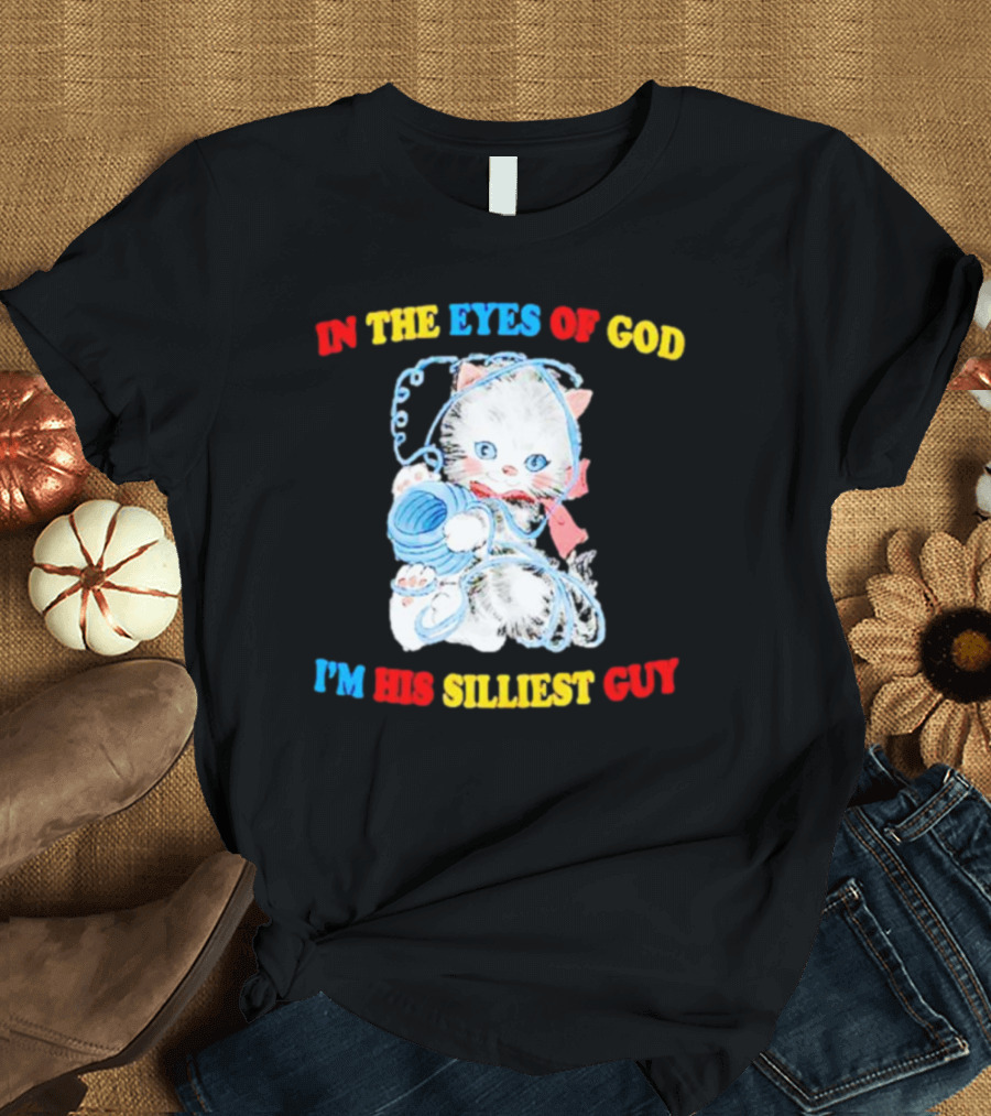 IN THE EYES OF GOD I'M HIS SILLIEST GUY Cat With Yarn Playful T-Shirt
