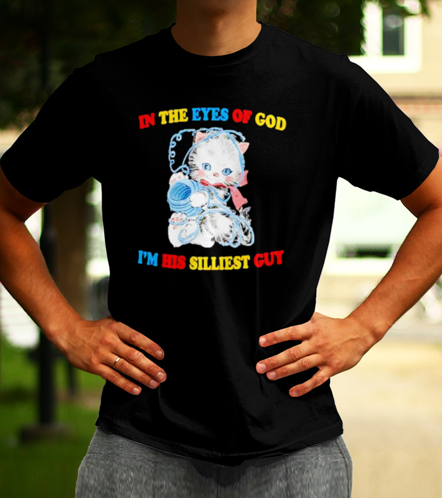 IN THE EYES OF GOD I'M HIS SILLIEST GUY Cat With Yarn Playful T-Shirt