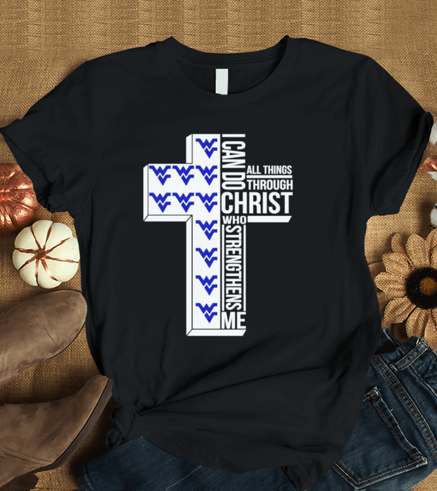 West Virginia Mountaineers I Can Do All Things Through Christ Who Strengthens Me Cross T-Shirt