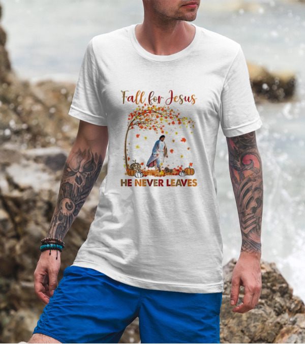Fall For Jesus He Never Leaves Autumn Leaves And Pumpkins T-Shirt