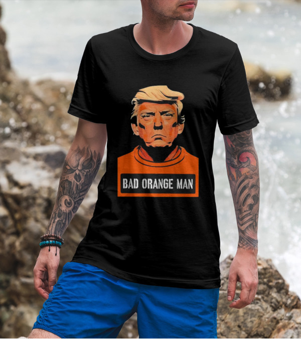 Donald Trump Bad Orange Man Orange T-Shirt