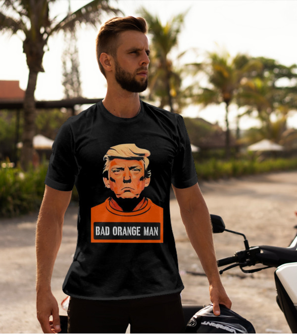 Donald Trump Bad Orange Man Orange T-Shirt