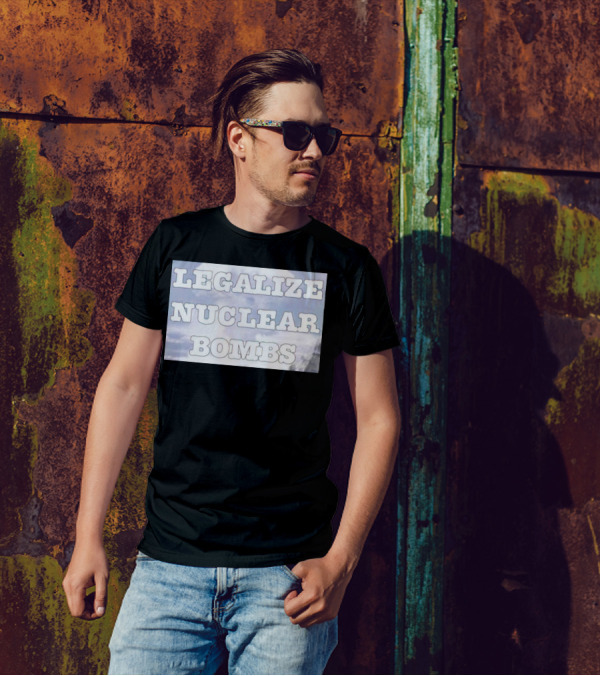 Legalize Nuclear Bombs Mushroom Cloud Background T-Shirt