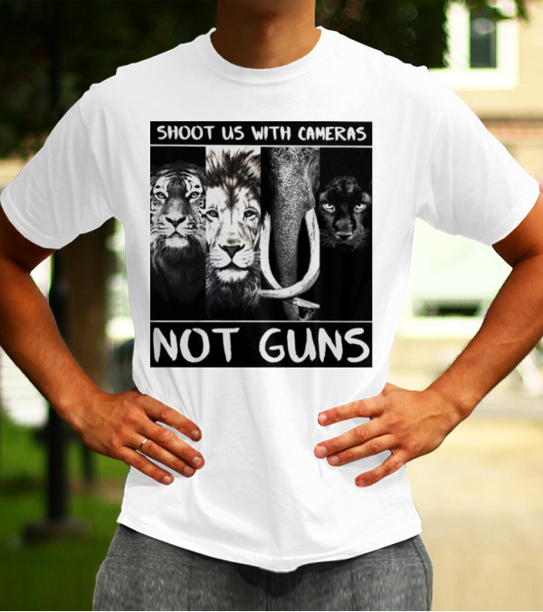 SHOOT US WITH CAMERAS NOT GUNS Tiger Lion Elephant Panther T-Shirt