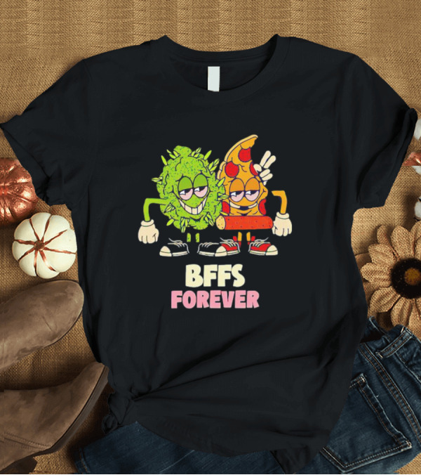 BFFS Forever Weed And Pizza Friendship T-Shirt