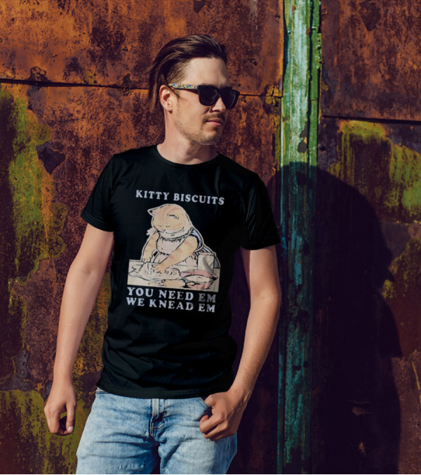 Kitty Biscuits You Need Em We Knead Em Cat Kneading Dough T-Shirt