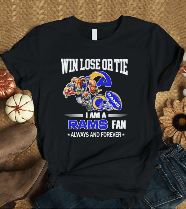 Win Lose Or Tie Los Angeles Rams Fan Always And Forever T-Shirt