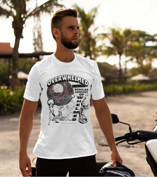 Overwhelmed Is The New Regular Amount Of Whelmed With Who's Who Not Seen T-Shirt