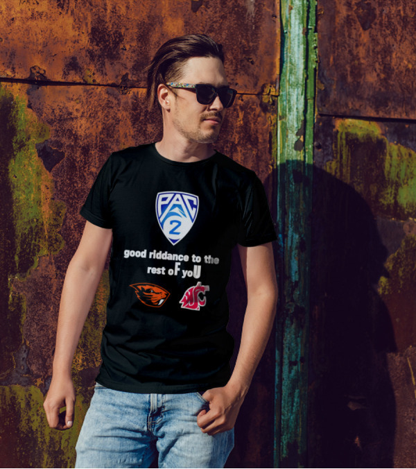 PAC 2 Oregon State Beavers Vs WSU Good Riddance To The Rest Of You T-Shirt