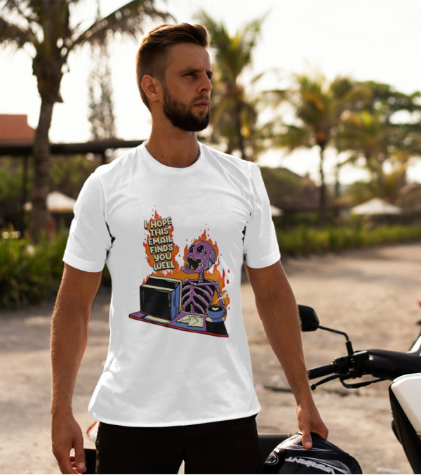 I Hope This Email Finds You Well Skeleton On Fire With Computer And Coffee T-Shirt