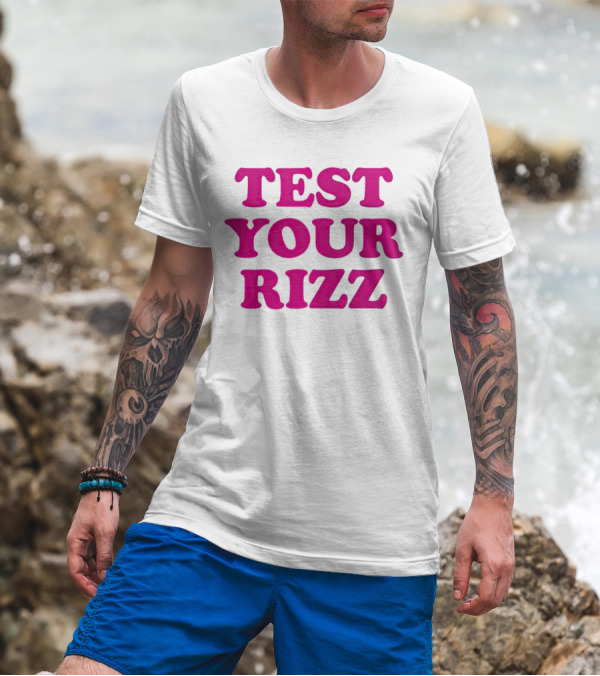TEST YOUR RIZZ T-Shirt