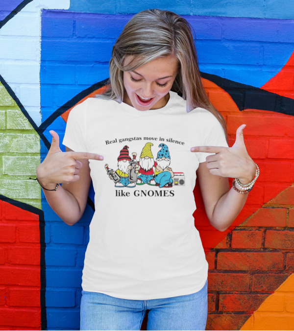 Real Gangstas Move In Silence Like Gnomes With Boombox And Beverages T-Shirt
