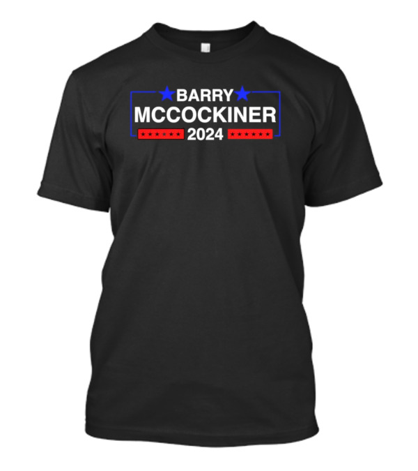 Barry Mccockiner 2024 Election T-Shirt
