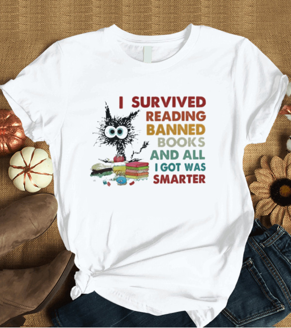 I Survived Reading Banned Books And All I Got Was Smarter Cat With Books T-Shirt