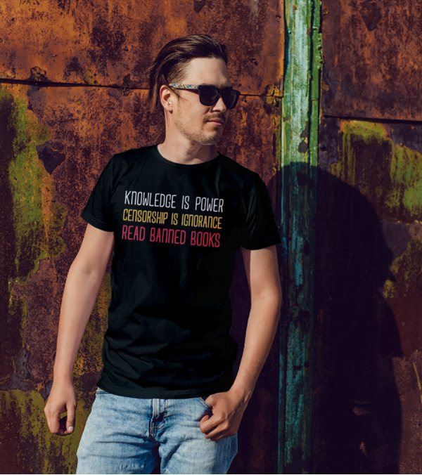 Knowledge Is Power Censorship Is Ignorance Read Banned Books T-Shirt