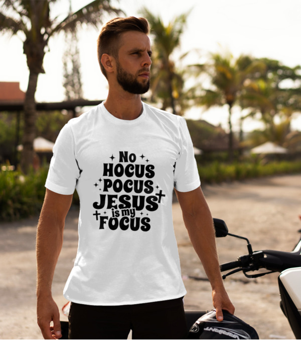 No Hocus Pocus Jesus Is My Focus Christian Faith Inspirational T-Shirt