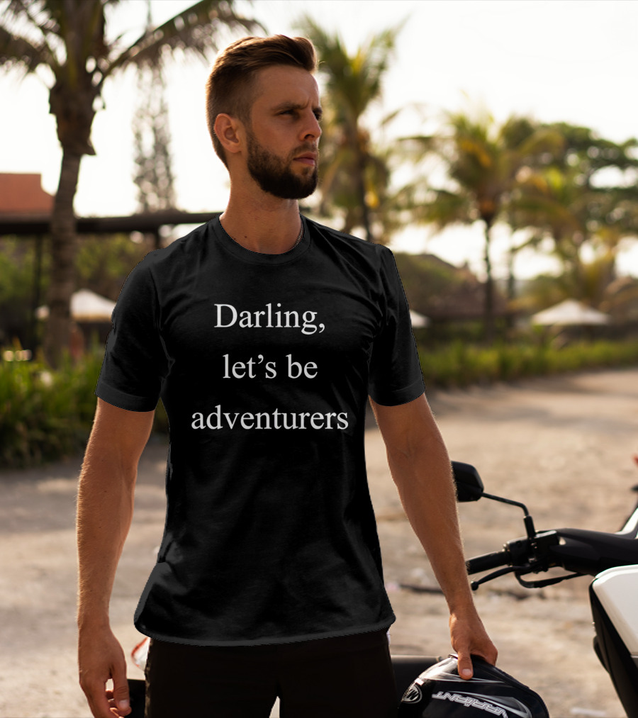 Darling Let's Be Adventurers T-Shirt