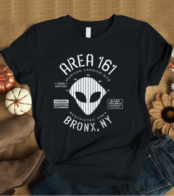 Area 161 Martian Landing Site Restricted Area Warning Bronx NY Alien Foul Balls Danger T-Shirt