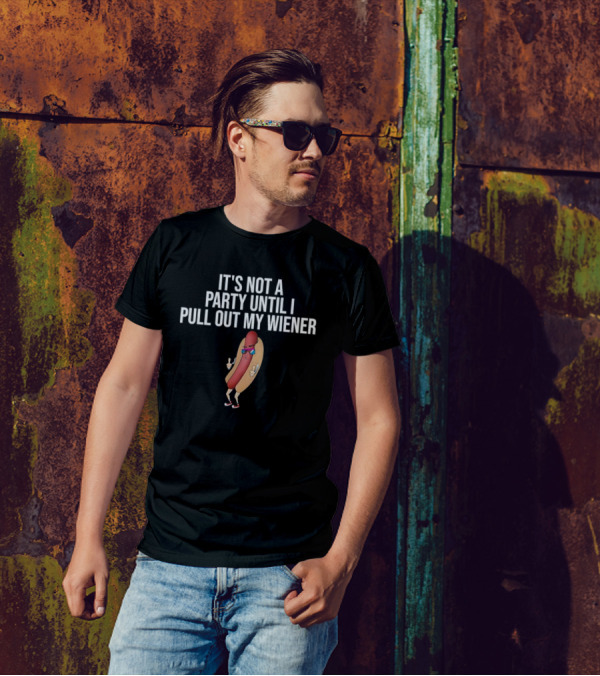 It's Not A Party Until I Pull Out My Wiener Hot Dog Character With Sunglasses T-Shirt