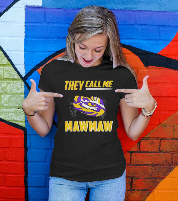 LSU Tigers They Call Me Maw Maw Eye Of The Tiger T-Shirt
