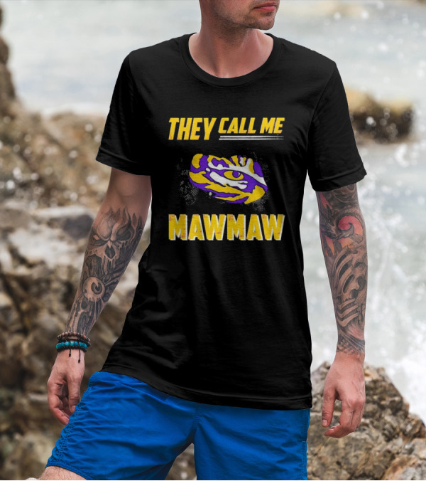 LSU Tigers They Call Me Maw Maw Eye Of The Tiger T-Shirt