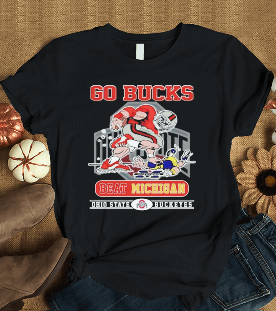 Go Bucks Beat Michigan Ohio State Buckeyes Football Rivalry T-Shirt