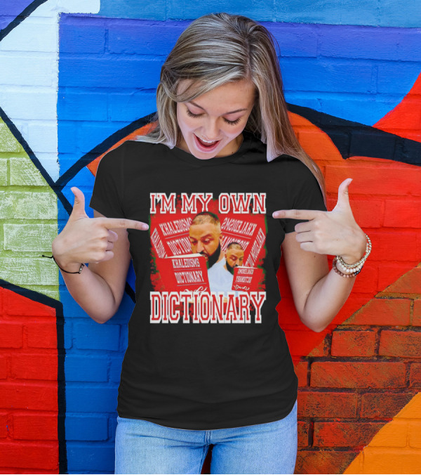 I'm My Own Dictionary Khaledisms Dictionary T-Shirt