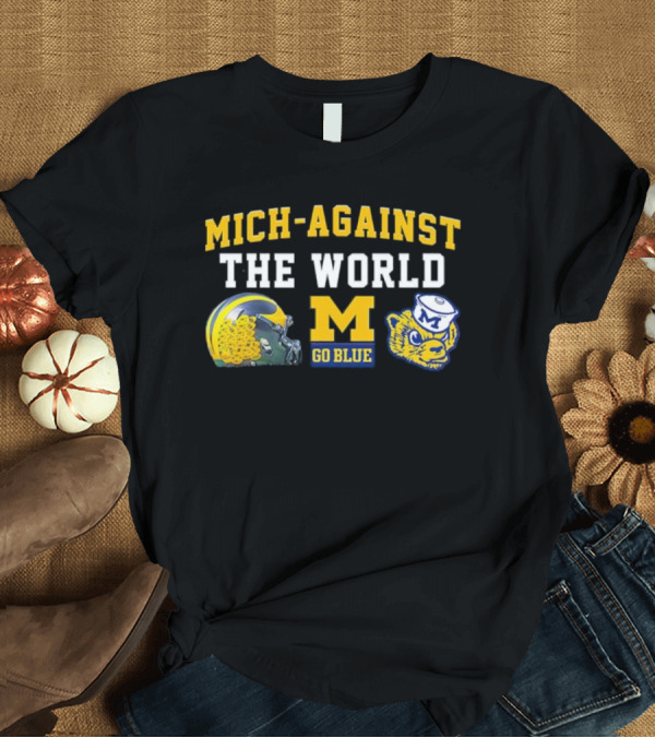 Mich-Against The World Go Blue M Helmet Wolverine M Go Blue T-Shirt