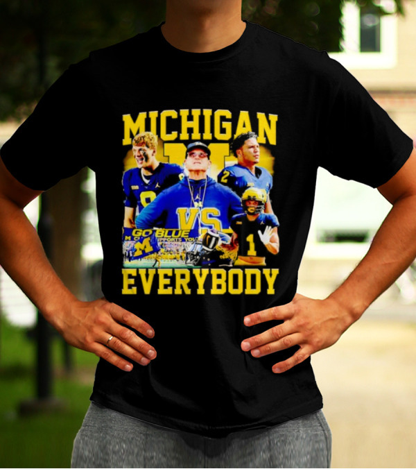 MICHIGAN GO BLUE VS EVERYBODY T-Shirt