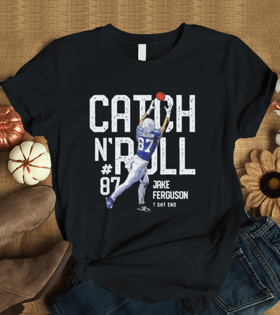 Catch N' Roll Jake Ferguson #87 Dallas Tight End T-Shirt