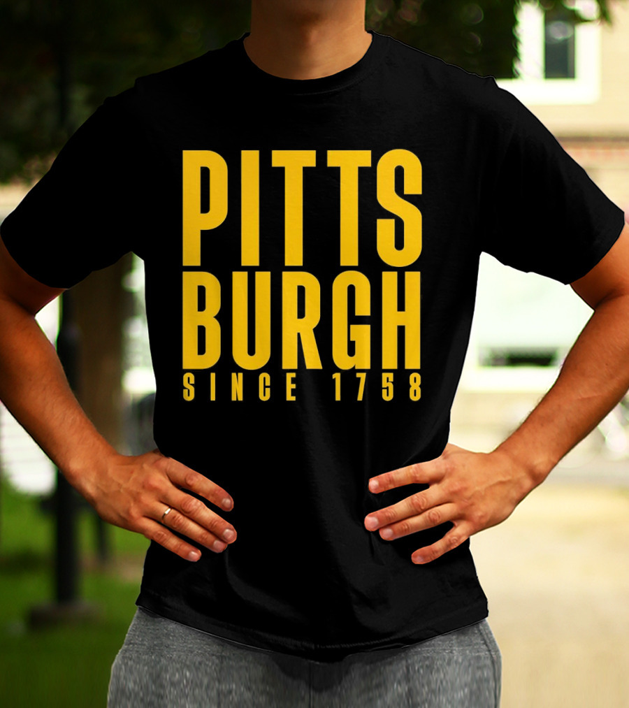 Pittsburgh Since 1758 T-Shirt
