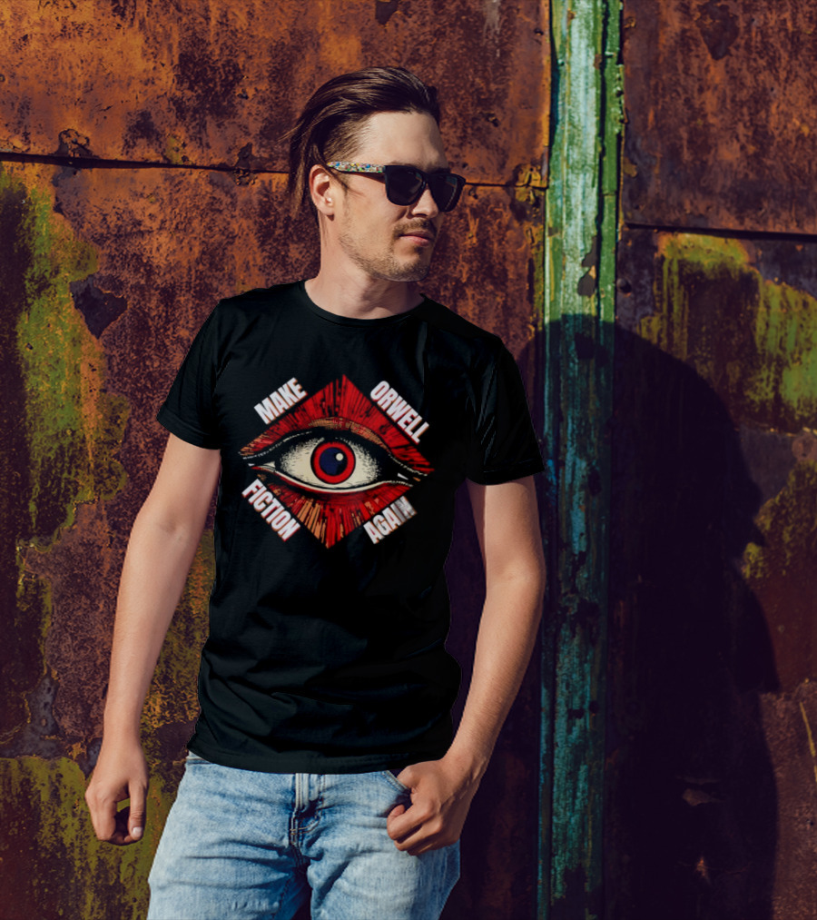 Trending Make Orwell Fiction Again Eye T-Shirt