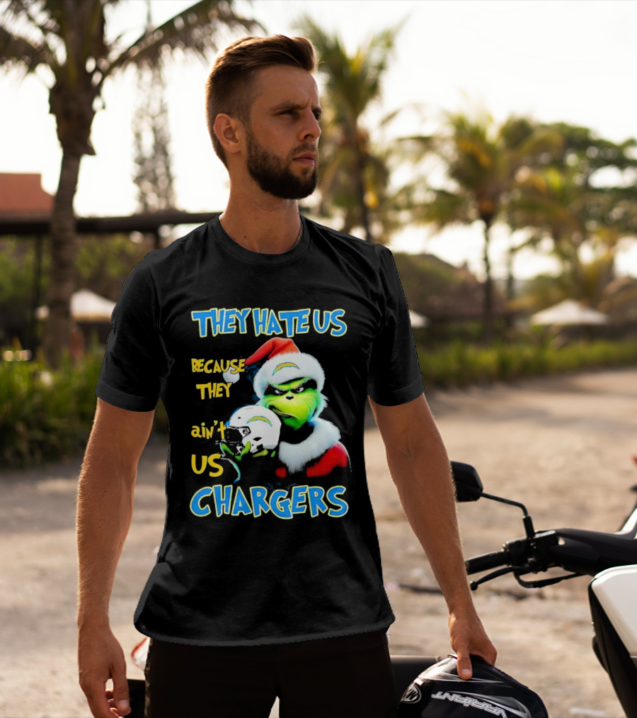 They Hate Us Because They Ain't Us Grinch Chargers Christmas T-Shirt
