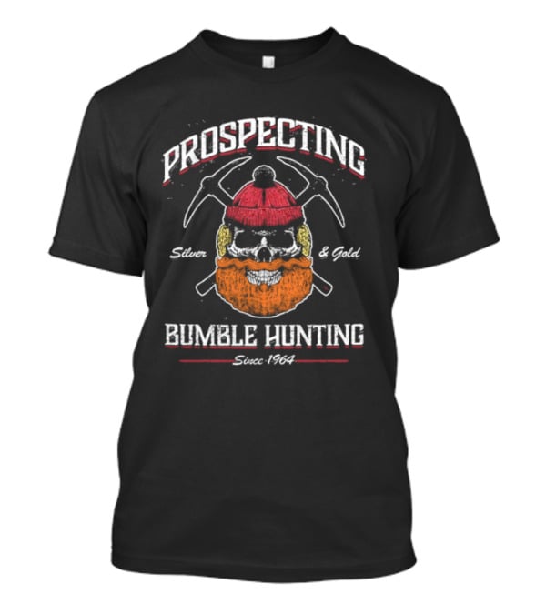 Prospecting Silver And Gold Bumble Hunting Since 1964 T-Shirt