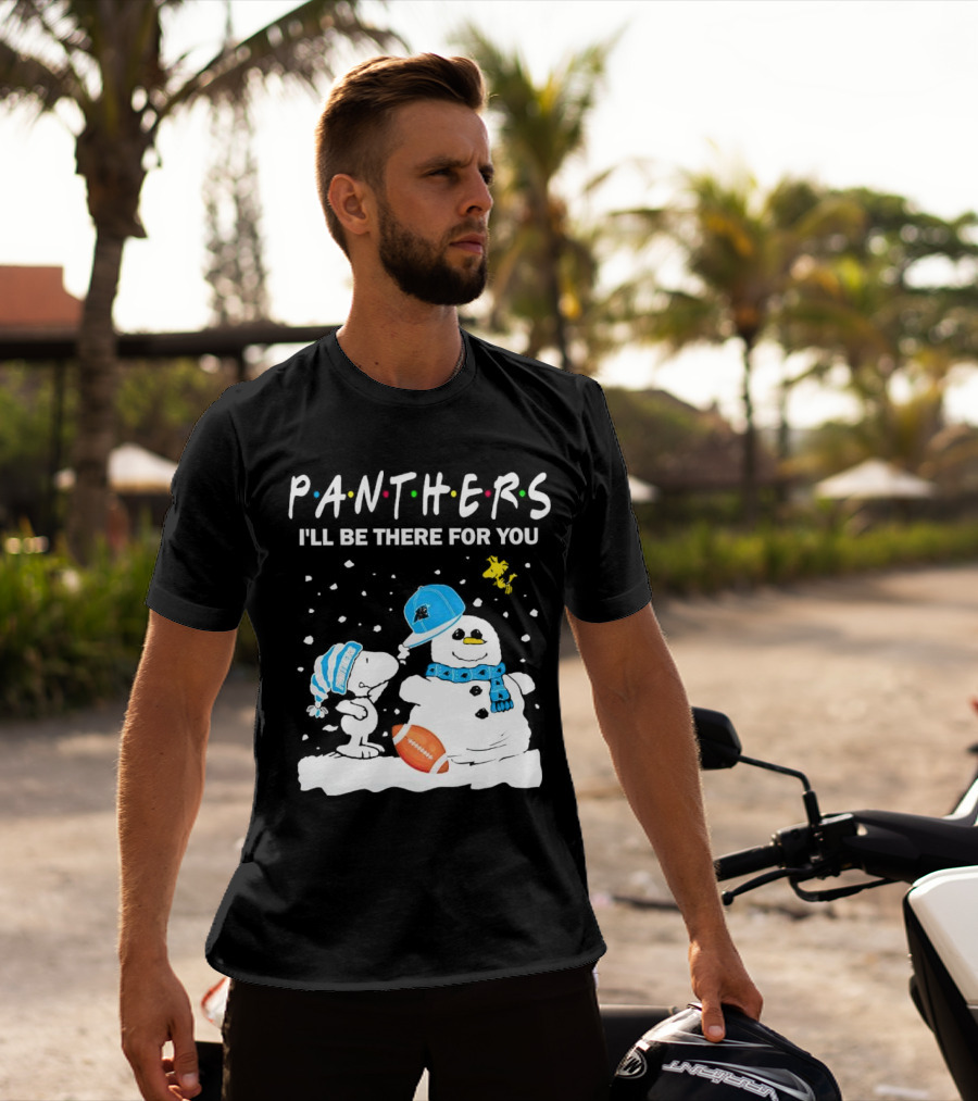 Snoopy And Snowman With Panthers I'll Be There For You Christmas Football T-Shirt