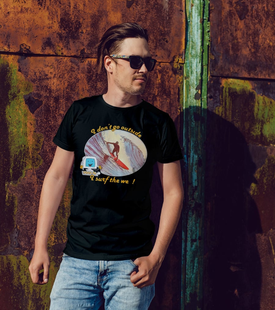 I Don't Go Outside I Surf The Web Surfer Computer Wave T-Shirt