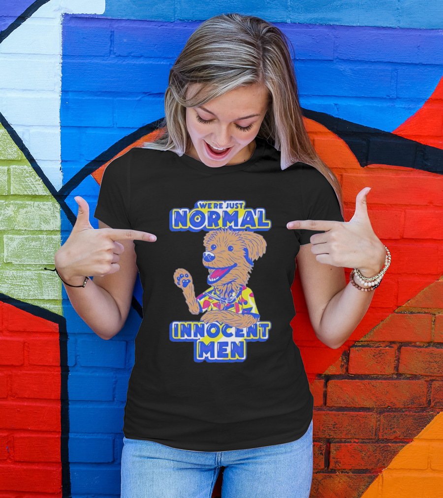 We’re Just Normal Innocent Men Cute Cartoon Dog In Funky T-Shirt