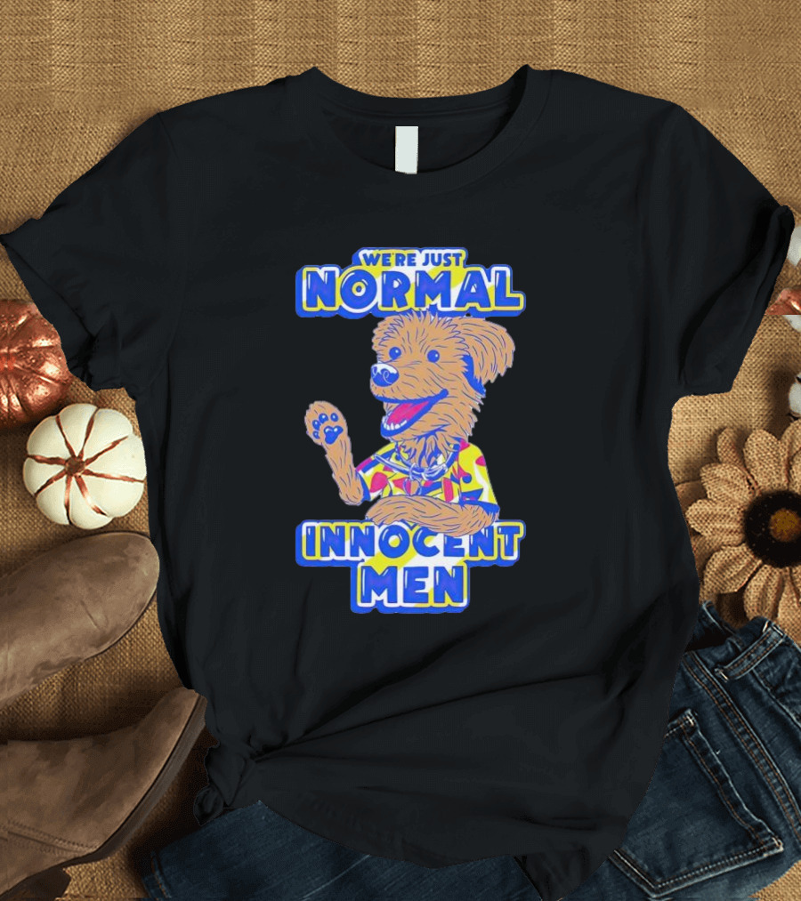 We’re Just Normal Innocent Men Cute Cartoon Dog In Funky T-Shirt