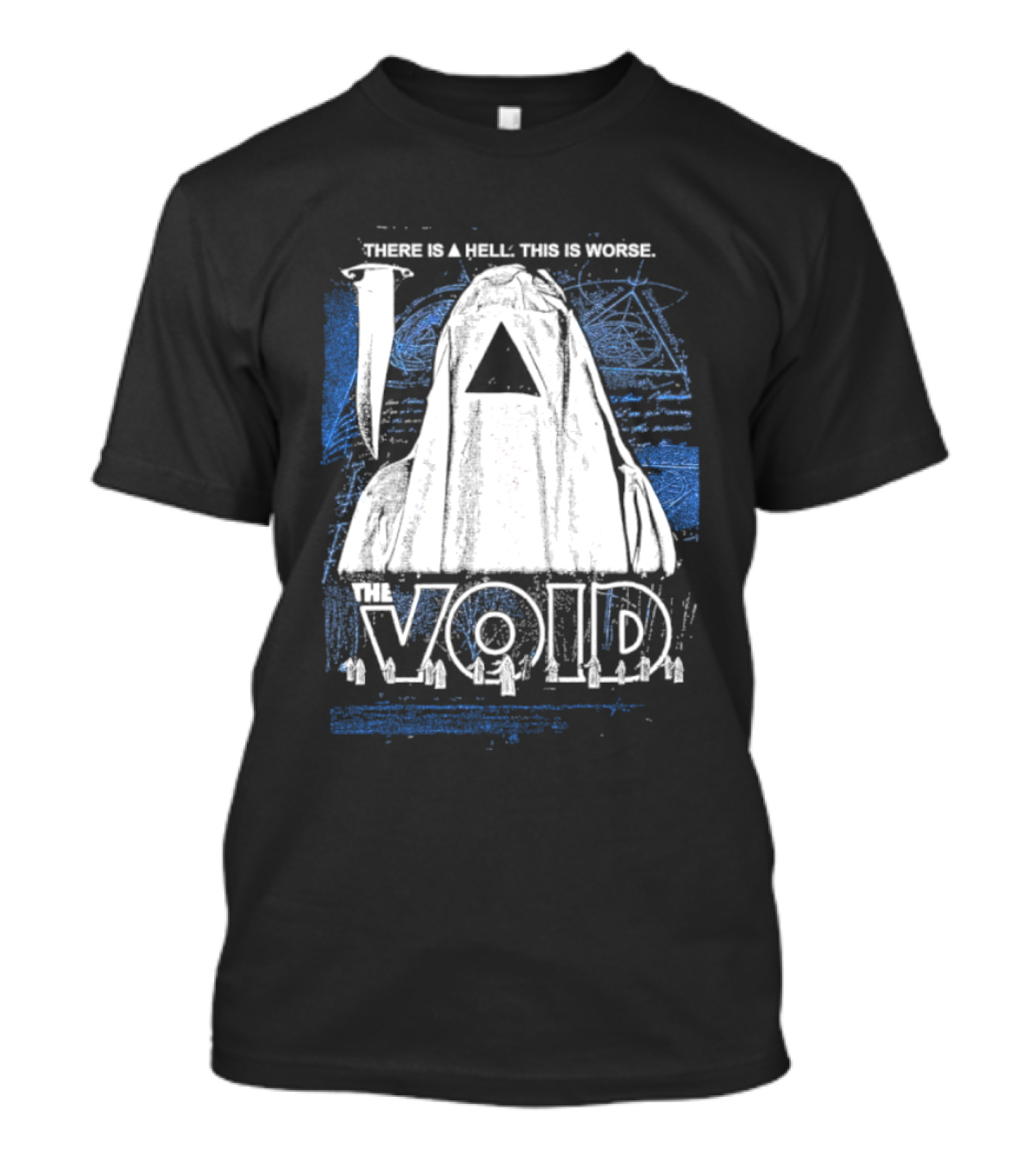 There Is A Hell This Is Worse The Void Pyramid Hooded Figure T-Shirt