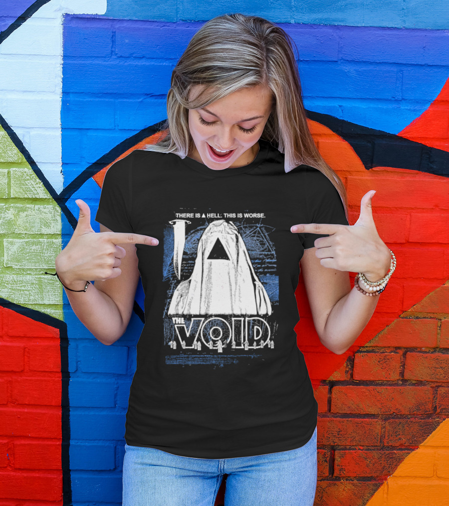 There Is A Hell This Is Worse The Void Pyramid Hooded Figure T-Shirt