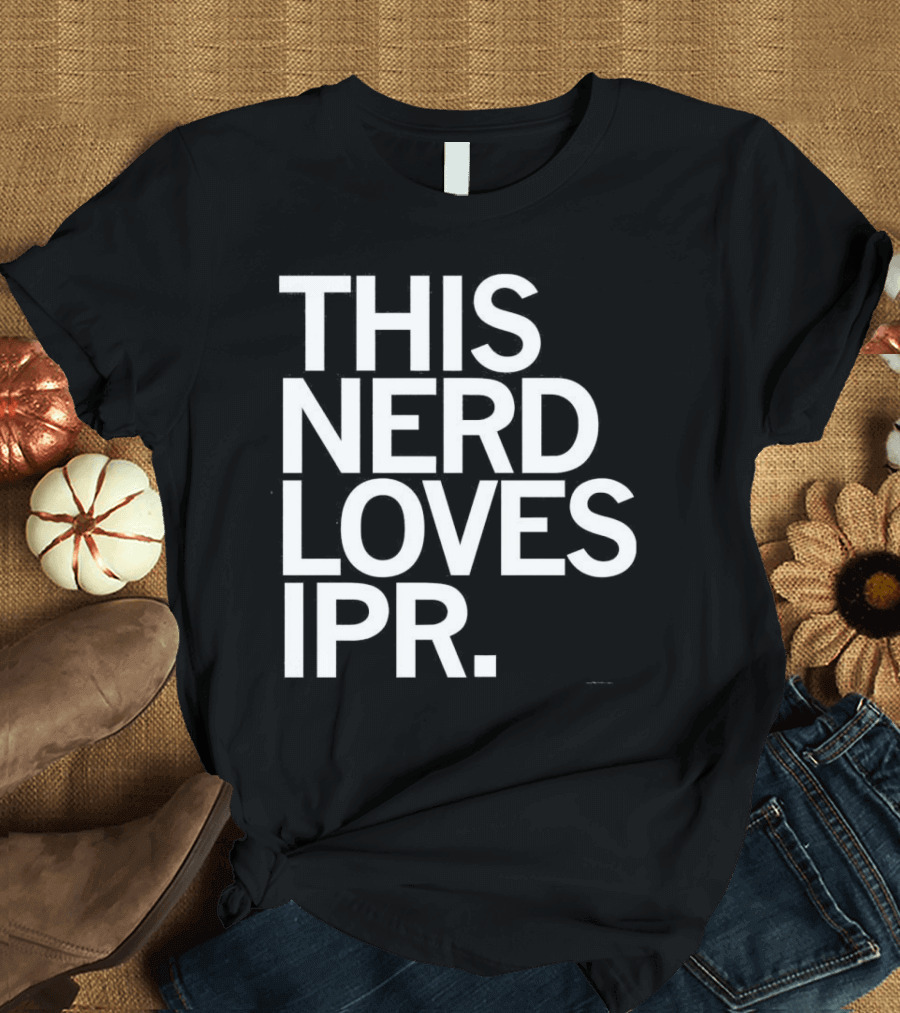 THIS NERD LOVES IPR T-Shirt