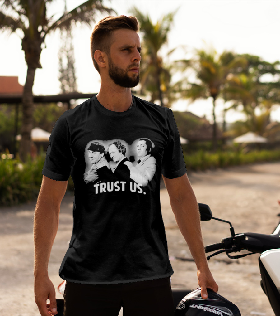 Three Stooges Trust Us Classic Trio Comedy T-Shirt